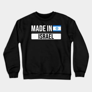 Made In Israel - Gift for Isreali With Roots From Israel Crewneck Sweatshirt